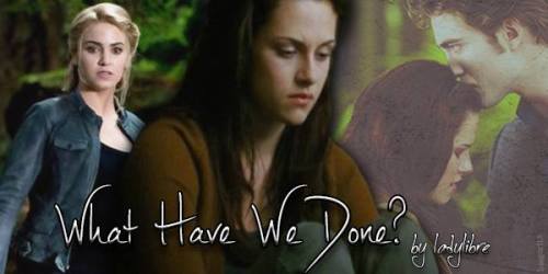What Have We Done? by Ladylibre_banner by Bee Lynn